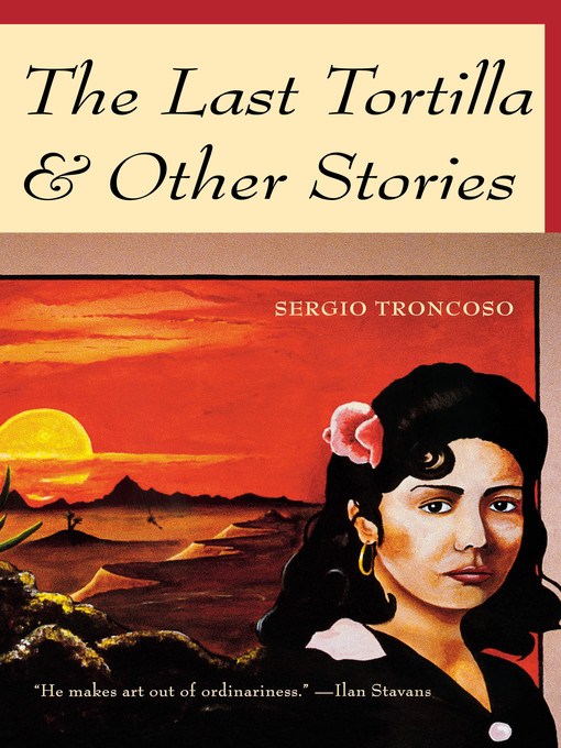 Title details for The Last Tortilla by Sergio Troncoso - Available